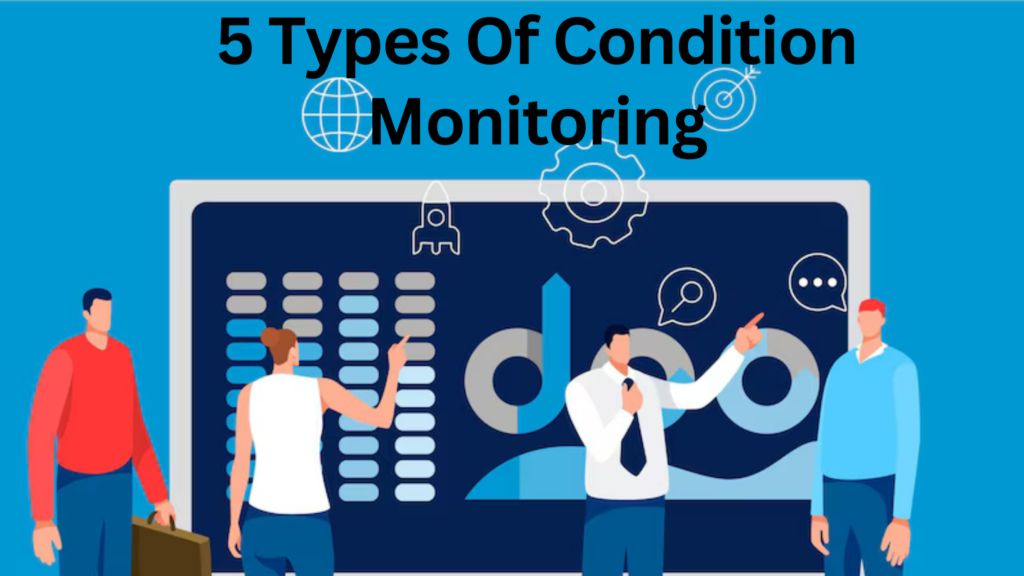 5 Types Of Condition Monitoring