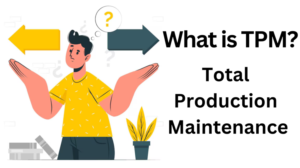 What is TPM? Total Production Maintenance