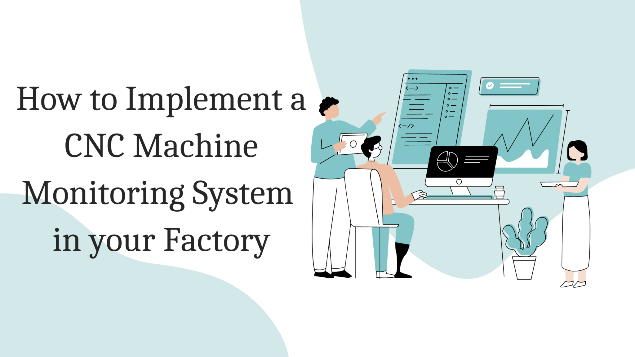 How to Implement a CNC Machine Monitoring system in your Factory