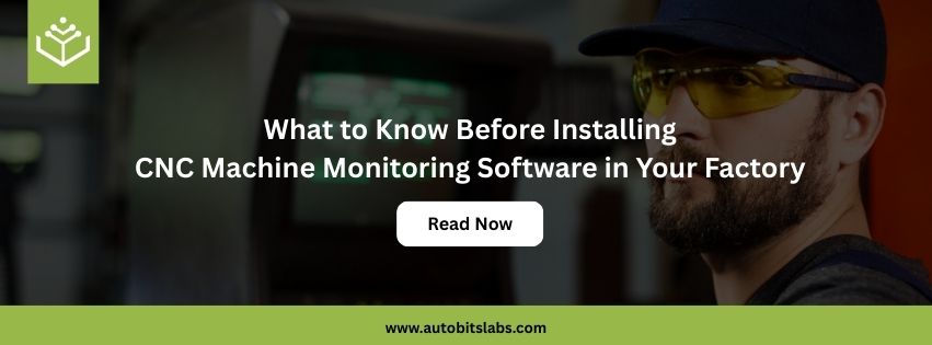 What to Know Before Installing CNC Machine Monitoring Software in Your Factory